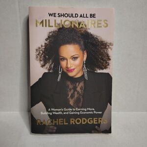 We Should All Be Millionaires: A Womans Guide to Earning More Building Wealth